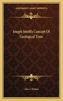 Joseph Smith's Concept of Geological Time