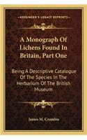 Monograph of Lichens Found in Britain, Part One