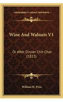 Wine and Walnuts V1: Or After Dinner Chit-Chat (1823)