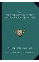 Anniversary or Poetry and Prose for 1829 (1829) the Anniversary or Poetry and Prose for 1829 (1829)