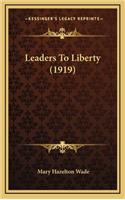 Leaders To Liberty (1919)