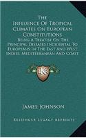 The Influence of Tropical Climates on European Constitutions