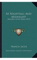 At Nightfall And Midnight: Musings After Dark (1873)(English)