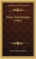 Atoms and Energies (1901)