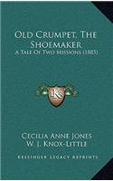 Old Crumpet, the Shoemaker