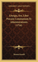 Liturgia, Seu, Liber Precum Communium Et Administrationis (1716)