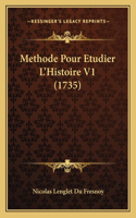 Methode Pour Etudier L'Histoire V1 (1735): (French)