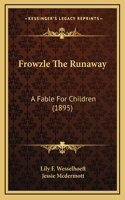 Frowzle The Runaway