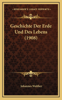 Geschichte Der Erde Und Des Lebens (1908)