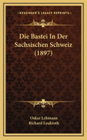 Die Bastei In Der Sachsischen Schweiz (1897)