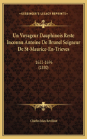 Un Voyageur Dauphinois Reste Inconnu Antoine De Brunel Seigneur De St-Maurice-En-Trieves