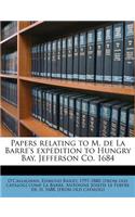 Papers Relating to M. de la Barre's Expedition to Hungry Bay, Jefferson Co. 1684