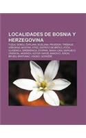 Localidades de Bosnia y Herzegovina: Tuzla, Doboj, Apljina, Bijeljina, Prijedor, Trebinje, VI Egrad, Mostar, Vitez, Distrito de Br Ko, Fo a(Spanish)