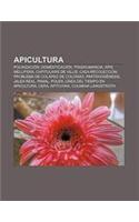 Apicultura: Polinizacion, Domesticacion, Trashumancia, APIs Mellifera, Capitulaire de Villis, Caza-Recoleccion, Problema de Colaps