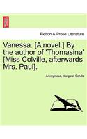 Vanessa. [A Novel.] by the Author of 'Thomasina' [Miss Colville, Afterwards Mrs. Paul].