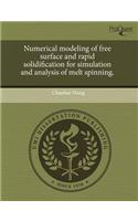 Numerical Modeling of Free Surface and Rapid Solidification for Simulation and Analysis of Melt Spinning