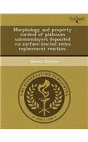 Morphology and Property Control of Platinum Submonolayers Deposited Via Surface-Limited Redox Replacement Reaction