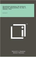 Quarterly Journal of Science, Religion, Philosophy, V2, No. 1, Spring, 1931