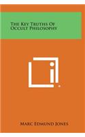The Key Truths of Occult Philosophy