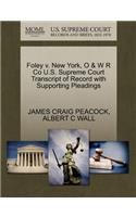 Foley V. New York, O & W R Co U.S. Supreme Court Transcript of Record with Supporting Pleadings