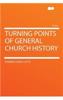Turning Points of General Church History