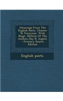 Gleanings from the English Poets, Chaucer to Tennyson, with Biogr. Notices of the Authors [By R. Inglis].