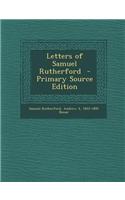 Letters of Samuel Rutherford - Primary Source Edition