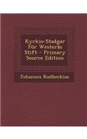 Kyrkio-Stadgar for Westeras Stift - Primary Source Edition