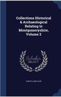 Collections Historical & Archaeological Relating to Montgomeryshire, Volume 2