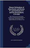 Eleazer Richardson of Manchester and Bristol, Vt. and Richland, N.Y. and his Descendants, 1774-1913