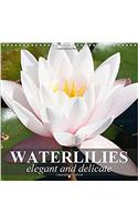 Waterlilies - Elegant and Delicate 2017: The Beautiful Nature of Waterlilies(Calvendo Nature)