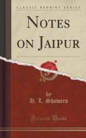 Notes on Jaipur (Classic Reprint)