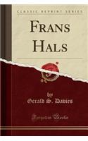 Frans Hals (Classic Reprint)