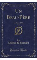 Un Beau-Père, Vol. 1: Le Veau D'Or (Classic Reprint)