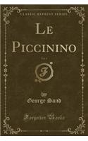 Le Piccinino, Vol. 4 (Classic Reprint)