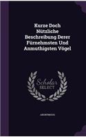 Kurze Doch Nutzliche Beschreibung Derer Furnehmsten Und Anmuthigsten Vogel