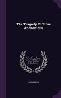 The Tragedy of Titus Andronicus