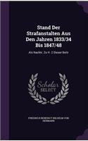 Stand Der Strafanstalten Aus Den Jahren 1833/34 Bis 1847/48