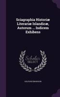 Sciagraphia Historiae Literariae Islandicae, Autorum ... Indicem Exhibens