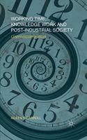 Working Time, Knowledge Work and Post-Industrial Society