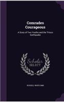 Comrades Courageous: A Story of Two Youths and the 'Frisco Earthquake(English)
