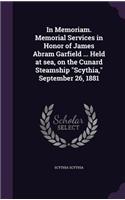 In Memoriam. Memorial Services in Honor of James Abram Garfield ... Held at sea, on the Cunard Steamship 