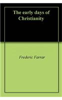 The Early Days Of Christianity