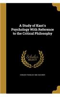 A Study of Kant's Psychology With Reference to the Critical Philosophy