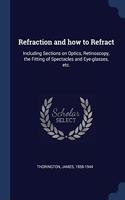 REFRACTION AND HOW TO REFRACT: INCLUDING