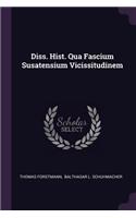 Diss. Hist. Qua Fascium Susatensium Vicissitudinem