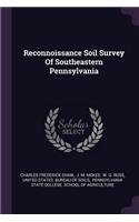 Reconnoissance Soil Survey of Southeastern Pennsylvania