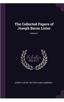 The Collected Papers of Joseph Baron Lister; Volume 1