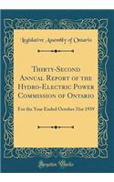 Thirty-Second Annual Report of the Hydro-Electric Power Commission of Ontario: For the Year Ended October 31st 1939 (Classic Reprint)