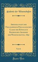 Abhandlungen Der Philosophisch-Philologischen Classe Der Königlich Bayerischen Akademie Der Wissenschaften, 1890, Vol. 61 (Classic Reprint)